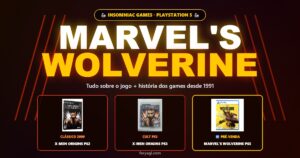 Marvel’s Wolverine PS5 — TUDO sobre o jogo da Insomniac + história do Wolverine nos games desde 1991