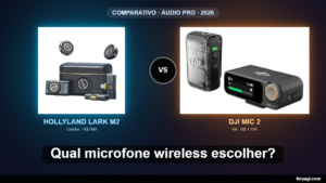 Hollyland Lark M2 vs DJI Mic 2: qual microfone wireless escolher em 2026?