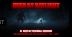 Especial Dead by Daylight: 10 anos de survival horror — do primeiro Trapper aos killers licenciados que mudaram o horror