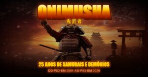 Especial Onimusha: 25 anos de samurais e demônios — do PS2 em 2001 ao Way of the Sword no PS5