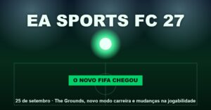EA Sports FC 27: data, preço no Brasil e tudo que muda no novo FIFA